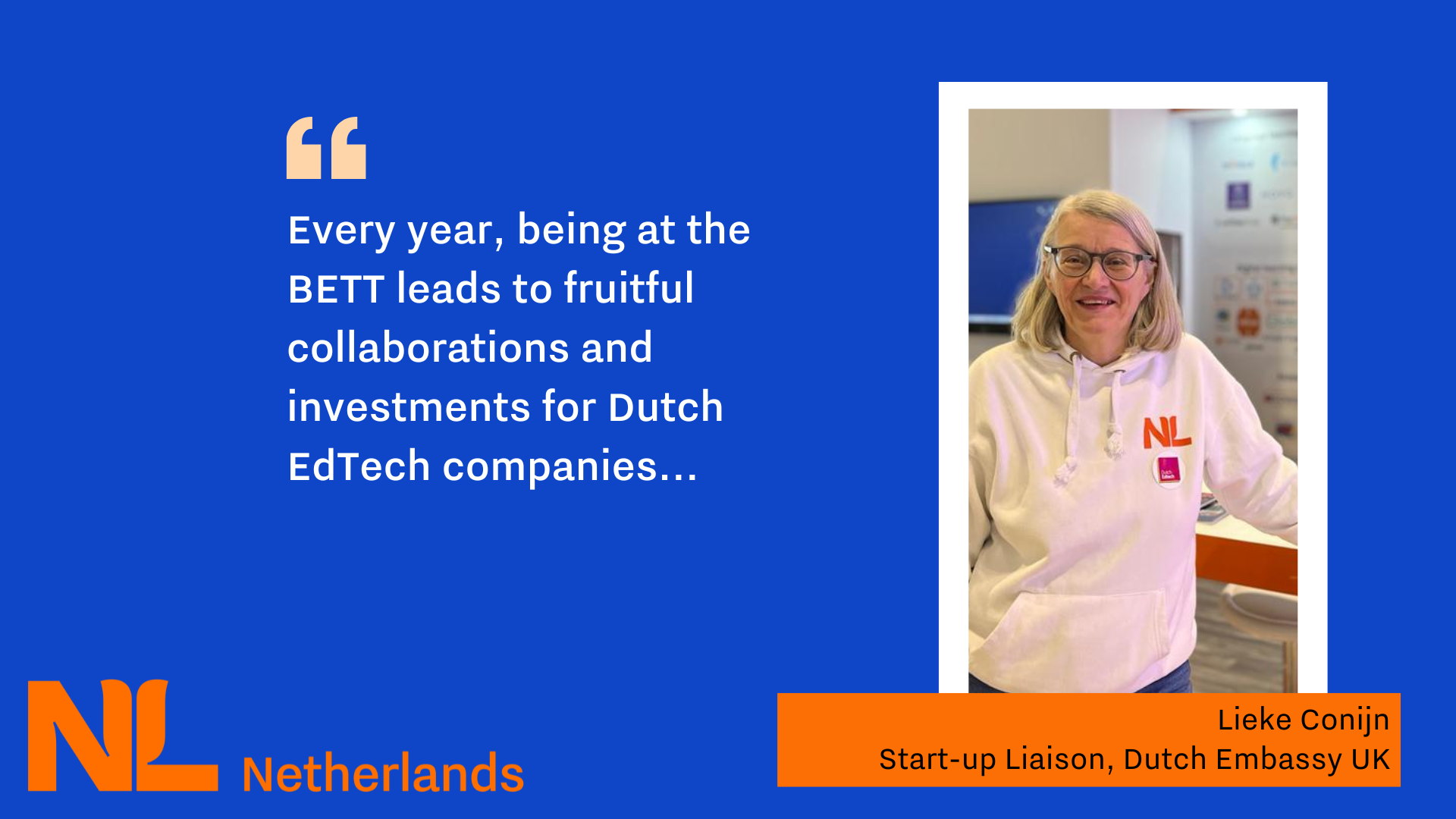 Lieke Conijn: "Every year, being at the BETT leads to fruitful collaborations and investments for Dutch EdTech companies."